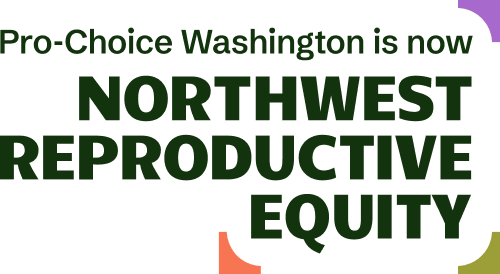 Pro-Choice Washington is now Northwest Reproductive Equity